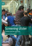 Screening Ulster : Cinema and the Unionists by Richard Gallagher - Paperback
