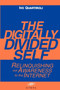 The Digitally Divided Self : Relinquishing Our Awareness to the Internet