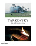 Tarkovsky : Films, Stills, Polaroids & Writings by Andrei A. Tarkovsky - Hardback