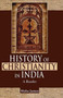 History of Christianity in India: : A Reader