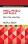 Patel, Prasad and Rajaji : Myth of the Indian Right
