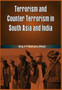 Terrorism and Counter Terrorism in South Asia and India