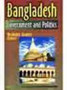 Bangladesh : Government and Politics Bangladesh : Government and Politics