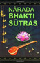 Narada Bhakti Sutras Narada Bhakti Sutras