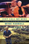 Just Call Me Mike : A Journey to Actor and Activist by Mike Farrell - Paperback