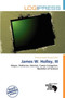 James W. Holley, III