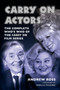 Carry On Actors : The Complete Who's Who of the Carry On Film Series by Andrew Ross - Hardback