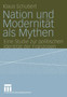 Nation und Modernitat als Mythen : Eine Studie zur politischen Identitat der Franzosen