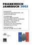 Frankreich-Jahrbuch 2002 : Politik, Wirtschaft, Gesellschaft, Geschichte, Kultur Frankreich-Jahrbuch 2002 : Politik, Wirtschaft, Gesellschaft, Geschichte, Kultur