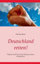 Deutschland retten! : Theorie und Praxis der Konservativen Revolution