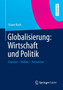 Globalisierung: Wirtschaft Und Politik : Chancen Risiken Antworten