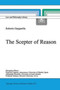 The Scepter of Reason : Public Discussion and Political Radicalism in the Origins of Constitutionalism