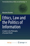 Ethics, Law and the Politics of Information : A Guide to the Philosophy of Luciano Floridi : 18
