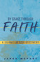 By Grace Through Faith : A Journey of Self-Discovery