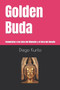 Golden Buda : Comentarios a los Sutra del Diamante y al Sutra del Corazon