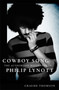 Cowboy Song : The Authorised Biography of Philip Lynott by Graeme Thomson - Hardback