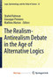 The Realism-Antirealism Debate in the Age of Alternative Logics : 23