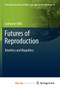 Futures of Reproduction : Bioethics and Biopolitics : 49