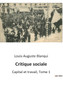 Critique sociale : Capital et travail, Tome 1