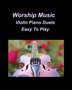Worship Music Violin Piano Duets Easy To Play : Violin Piano Duets Easy Chords Lyrics Church Worship Praise