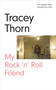 My Rock 'n' Roll Friend by Thorn Tracey Thorn - Paperback