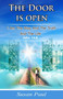 The door is open : I am the way and the truth and the life