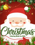 Christmas Coloring Book for Kids : Easy and Cute Christmas Holiday Relaxing Coloring Designs for Children