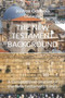 The New Testament Background : A Compendium Studies of the New Testament Times