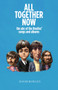 All Together Now : The abc of the Beatles songs and albums by David Rowley - Paperback