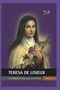 Teresa de Liseux : la mimada, la misionara, la doctora
