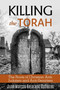 Killing the Torah : The Roots of Christian Anti-Judaism and Anti-Semitism