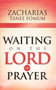 Waiting On The Lord In Prayer : 9