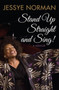 Stand Up Straight and Sing by Jessye Norman - Hardback