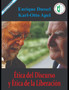 Etica del discurso y etica de la liberacion : Obras Selectas 21