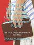 Why Is the Bible Neither the Word of God Nor of the True Supreme Being? : The True Truths that Will Set You Free
