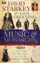 David Starkey's Music and Monarchy by Dr David Starkey - Hardback