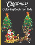 Christmas Coloring Book For Kids : 50 Unique Christmas Coloring Pages For Boys and Girls