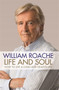 Life and Soul : How to Live a Long and Happy Life by William Roache - Hardback