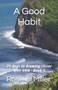 A Good Habit : 21 days to drawing closer with GOD - Book 3 : 3