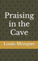 Praising in the Cave