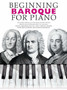 Beginning Baroque For Piano by Boston Music Company - Paperback