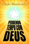 Perdendo Tempo Com Deus : Por Que Sou Ateu