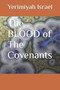 The BLOOD of The Covenants The BLOOD of The Covenants