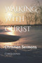 Walking with Christ : Christian Sermons : 1