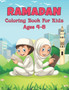 Ramadan Coloring Book For Kids Ages 4-8 : A Fun & Educational Ramadan Coloring Book For Toddlers And Preschool Kids, Great Ramadan Activity and Coloring Kid Workbook Perfect Gift for Muslim Girls and