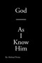 God - As I Know Him