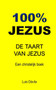 100% Jezus : de Taart Van Jezus : 2
