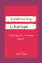Embracing Change : Journey to a Fresh Start