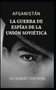 Afganistan La Guerra de Espias de la Union Sovietica