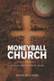 Moneyball Church : Beyond Institutional Reign
